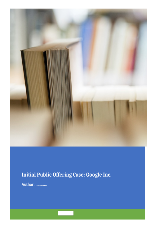 FIN 516 Week 5 IPO Paper; Initial Public Offering Case; Google Inc